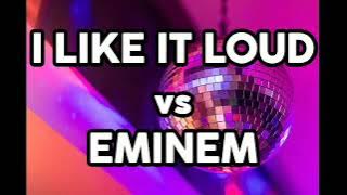 House Musik I Like It Loud vs Eminem