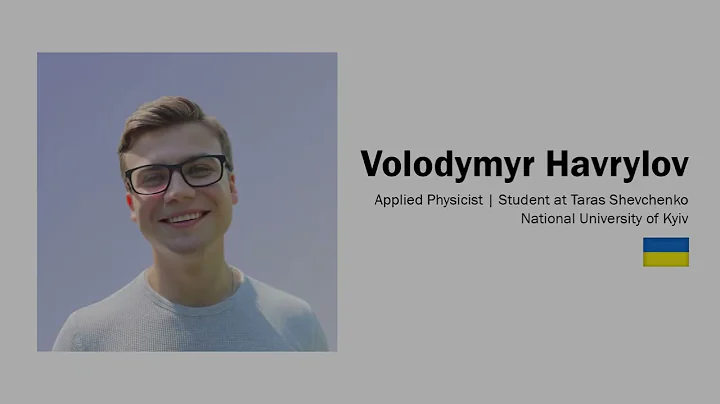 Volodymyr Havrylov  | Applied Physicist | Student at Taras Shevchenko National University of Kyiv