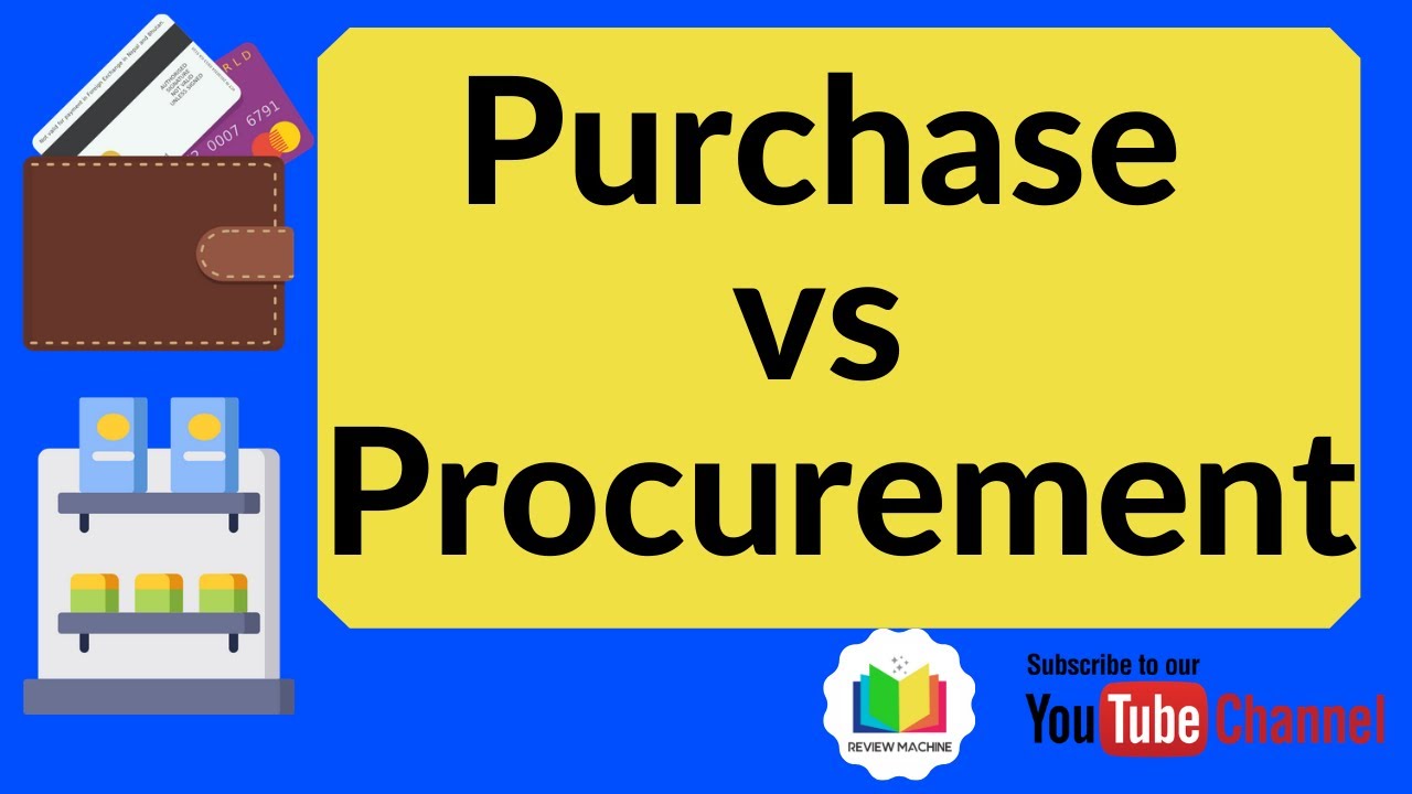 Purchasing Vs Procurement Difference Explained YouTube