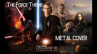 Star Wars: Episode III – Revenge of the Sith - The Force Theme (METAL COVER)