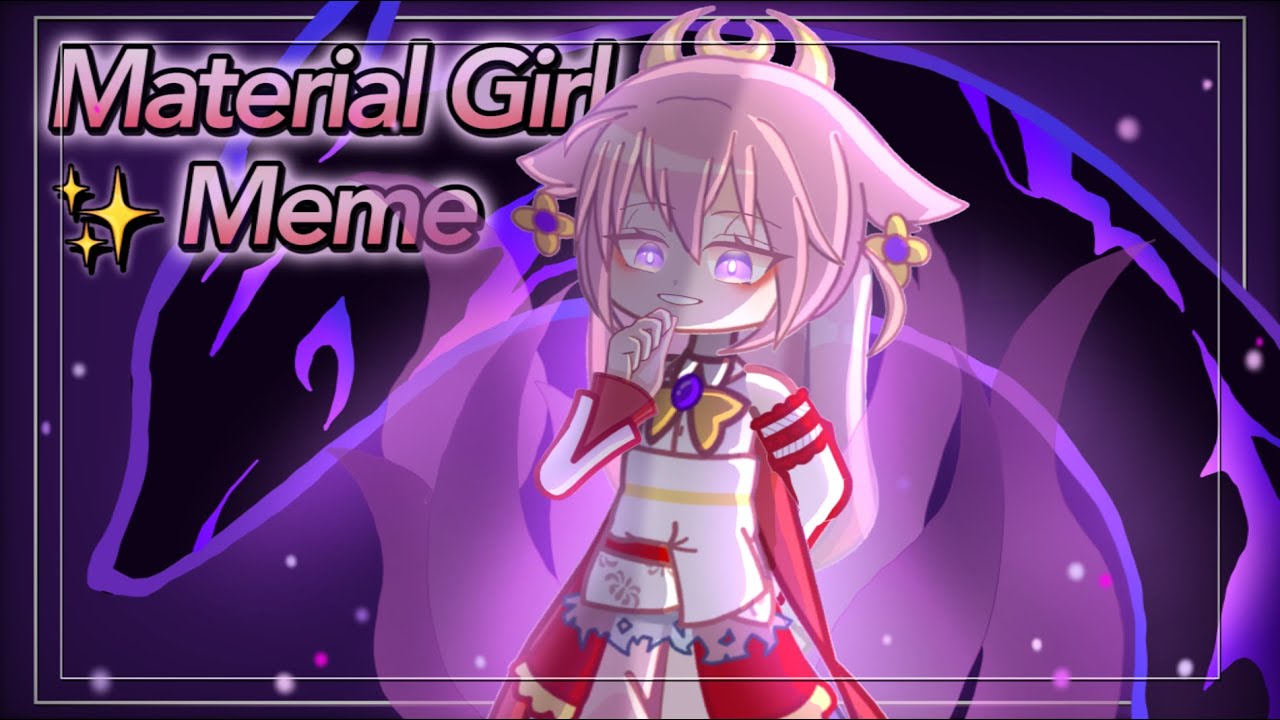Material girl/Yae miko💕/Animation meme/Genshin impact x gacha /late