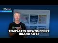 Templates Now Support Brand Kits!