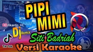 MIMI PIPI JanganTelat Makan Remix - Siti Badriah Karaoke Tanpa Vocal