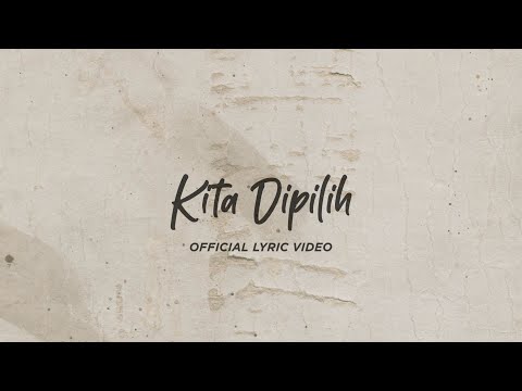 Kita Dipilih (Official Lyric Video) - JPCC Worship