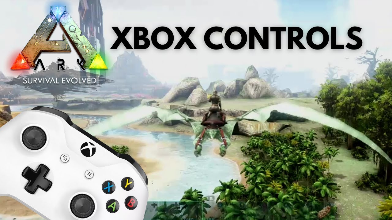 Ark Xbox Controls And Shortcuts - Ark Survival Evolved