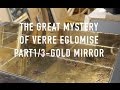 The great mystery  of Verre eglomise Part 1/3-gold mirror