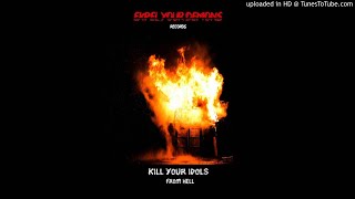 KILL YOUR IDOLS - From Hell