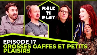 Grosses gaffes et petits plaisirs - Rôle'n Play - l'Ombre des Douze - Arc 1 Ep17