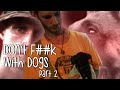 Don't Mess With Dogs: A Zoosadist Story Part 2