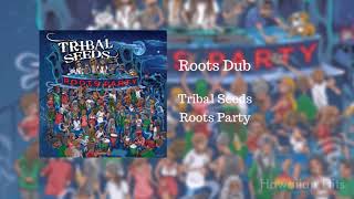 Tribal Seeds - Roots Dub 🌴🌊