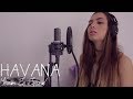 Camila Cabello - Havana (Versión En Español) Laura Buitrago