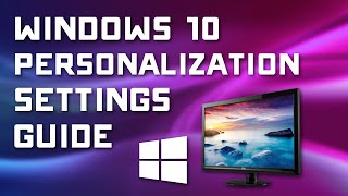 Windows 10 Settings - Personalization - Setup Backgrounds, Themes, & Dark Mode Profile