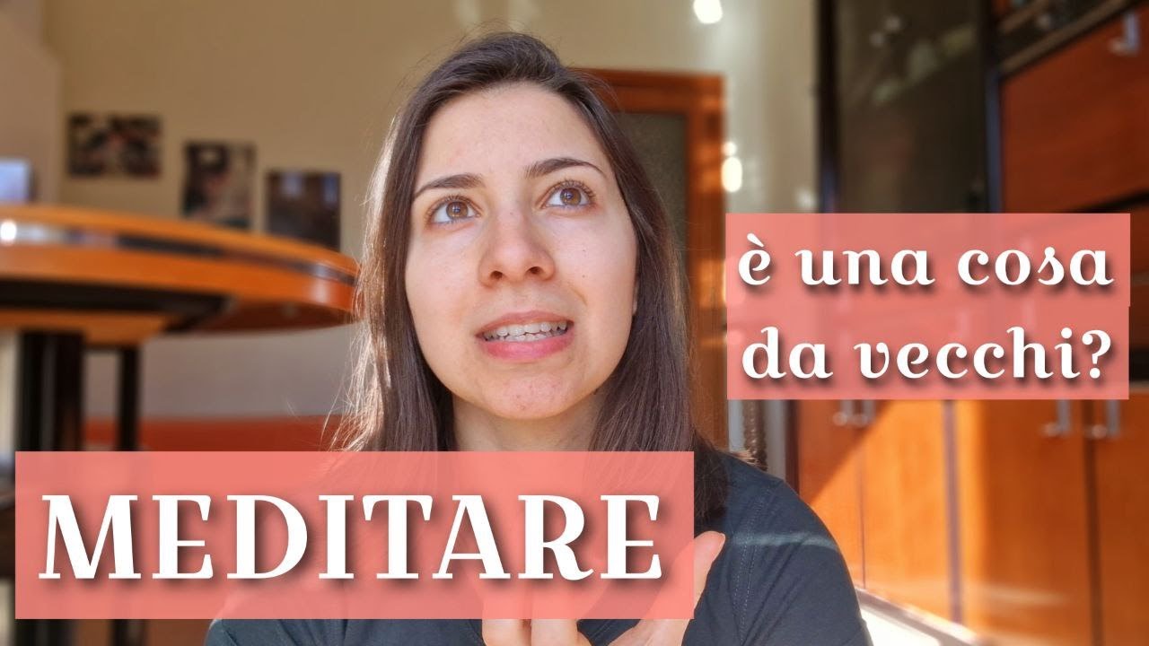 Meditare a 20 anni: la mia esperienza - YouTube