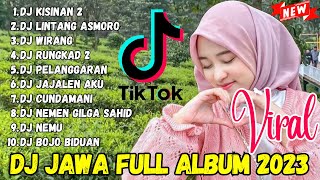 DJ JAWA TERBARU 2023 - DJ KISINAN 2 DJ LINTANG ASMORO DJ WIRANG 2 FULL ALBUM FYP VIRAL TIK TOK 2023