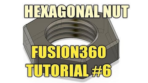 Fusion360 Tutorial hexagon nut