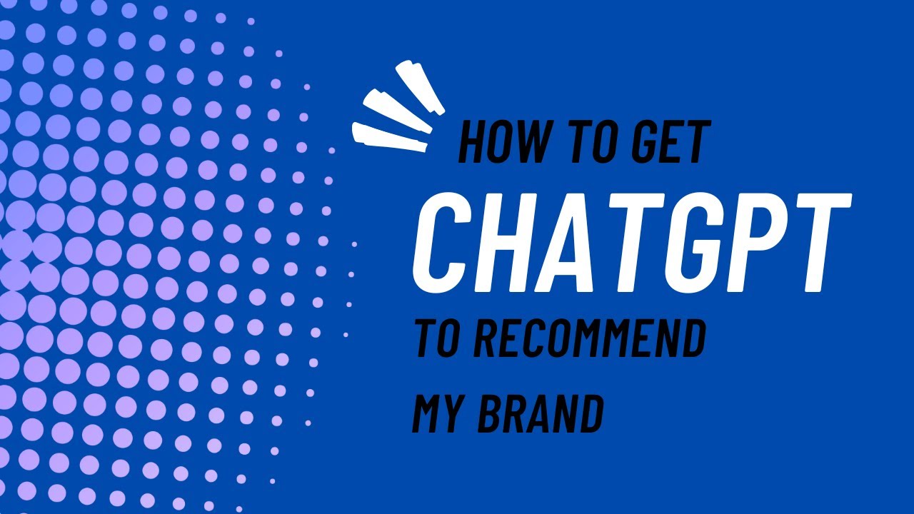 How to get ChatGPT to recommend my brand - YouTube