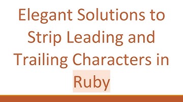 Elegant Solutions to Strip Leading and Trailing Characters in Ruby