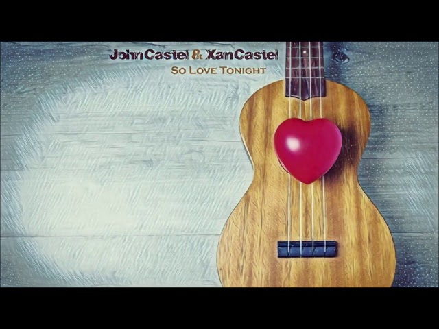 John Castel,  Xan Castel - So Love Tonight