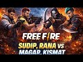 FREE FIRE 🔥 Sudip &amp; Rana vs Magar &amp; Kismat 💀⚔️ | Epic Battle Royale (full match)
