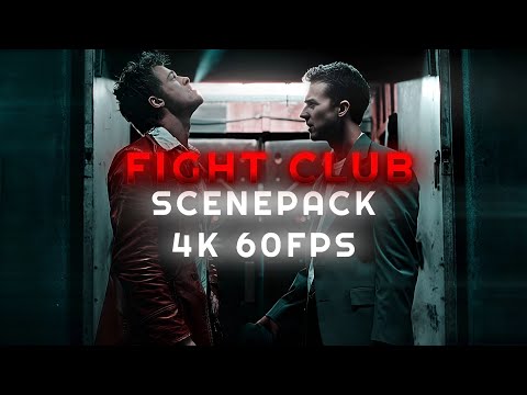 FIGHT CLUB | SCENEPACK 2 | 4K 60 FPS