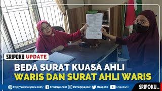 Jangan Salah! Ini Beda Surat Keterangan Kuasa Ahli Waris dan Surat Pernyataan Ahli Waris