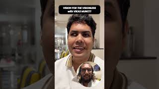 VISION FOR THE VISIONLESS with VIKAS MUNOT!
