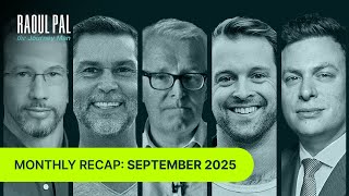 September 2025: Raoul Pal The Journey Man's Monthly Recap