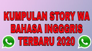 Kumpulan story wa bahasa inggris dan artinya terbaru 2020