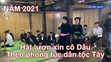 LƯỢN ĐỐI ĐÁP XIN DÂU NHÀ TRAI I ĐÁM CƯỚI HUYỆN BẢO LÂM - CAO BẰNG I PHONG TỤC TRUYỀN THỐNG