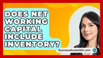 Does Net Working Capital Include Inventory? - BusinessGuide360.com