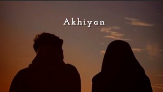 Akhiyan|~ Amber Vashisht(Slowed+reverbed)