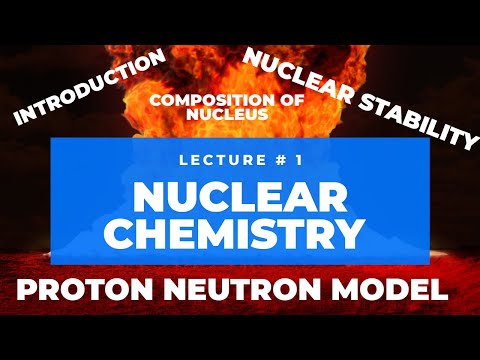 2.1 Introduction to Nuclear Chemistry || Composition of nucleus || Nuclear Stability ||Rida Fatima