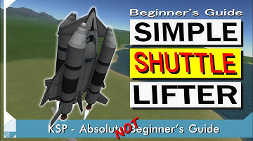 How to Build a Simple Shuttle Lifter | KSP (Not) Beginner