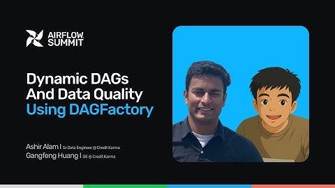 Dynamic DAGs and Data Quality using DAGFactory - Airflow Summit 2025