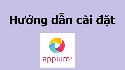 Hướng dẫn cài đặt Appium Server, Driver và Sử dụng Appium Inspector trên win cho người mới bắt đầu