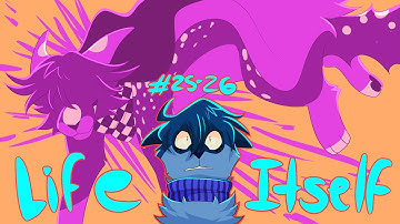 Life Itself | Anything MAP | Parts 25+26 [DRV3]