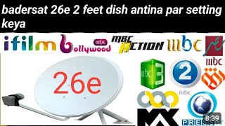 Badrsat 26e  .....2 feet dish par setting keya or channel list 2026 