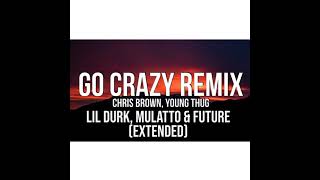 Chris Brown - Go Crazy (Extended Remix) ft. Lil Durk, Young Thug, Mulatto & Future (Audio)