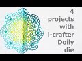 #Stayhomeandcraft 4 cardmaking projects with new i-crafter Doily Die