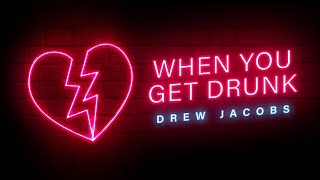 Watch Drew Jacobs When You Get Drunk video