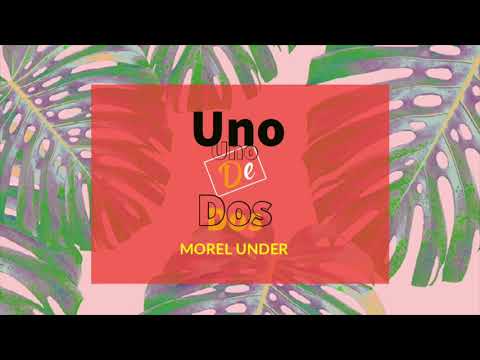 MOREL UNDER - UNO DE DOS