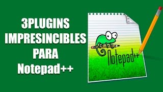 3 Essential Plugins for Notepad++