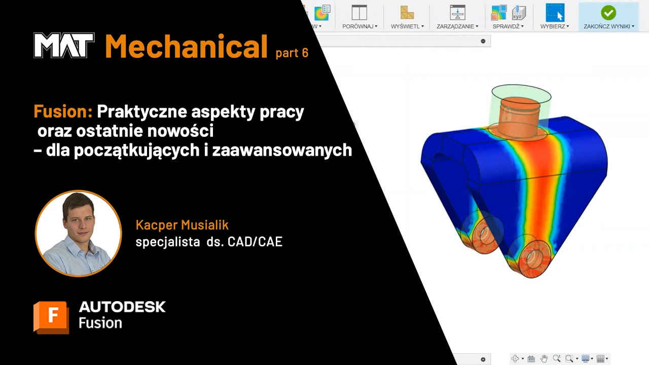 Fusion Praktyczne aspekty pracy oraz ostatnie nowości | MAT Mechanical part 6