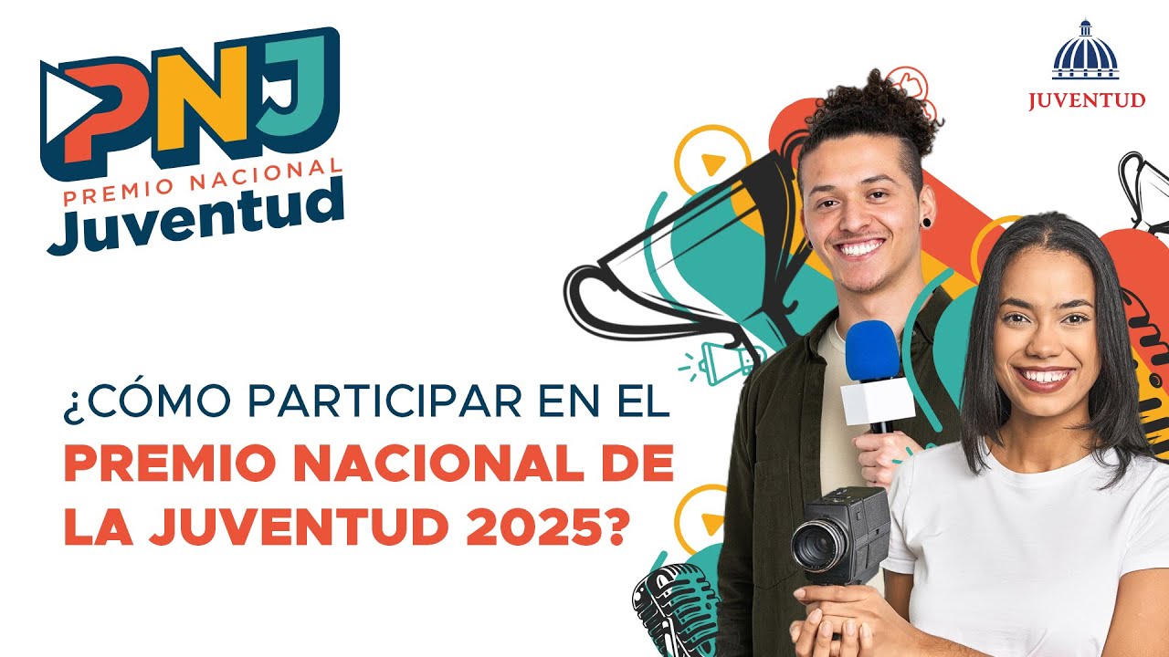 ¿Cómo participar en el Premio Nacional de la Juventud 2025 del ...