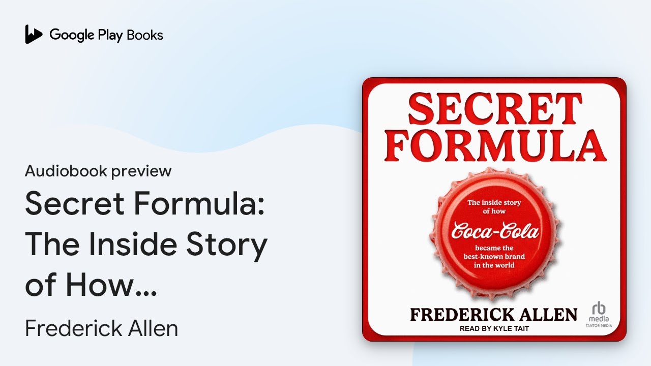 Secret Formula: The Inside Story of How… by Frederick Allen