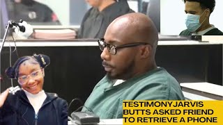 Testimony|Jarvis Butts asked Cordell to retrieve a phone! #naziyahharris