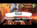 ☢️MACHINE HEAD☢️ - "OLD" | cover de GUITARRA "THE DAVIDIAN covers" 🎸