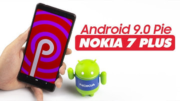 Nokia 7 Plus cập nhật lên Android 9.0 Pie có gì mới?!
