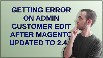 Magento: Getting error on admin customer edit after Magento updated to 2.4.6