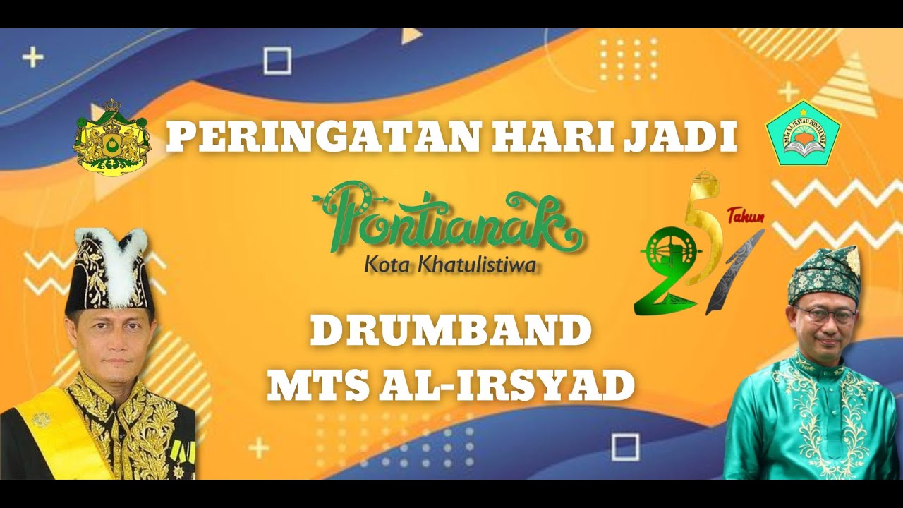 PERINGATAN HUT KE 251 PONTIANAK - DRUMBAND AL IRSYAD